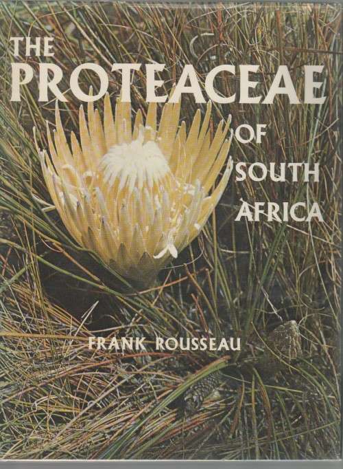 THE PROTEACEAE OF SOUTH AFRICA - FRANK ROUSSEAU (1970)