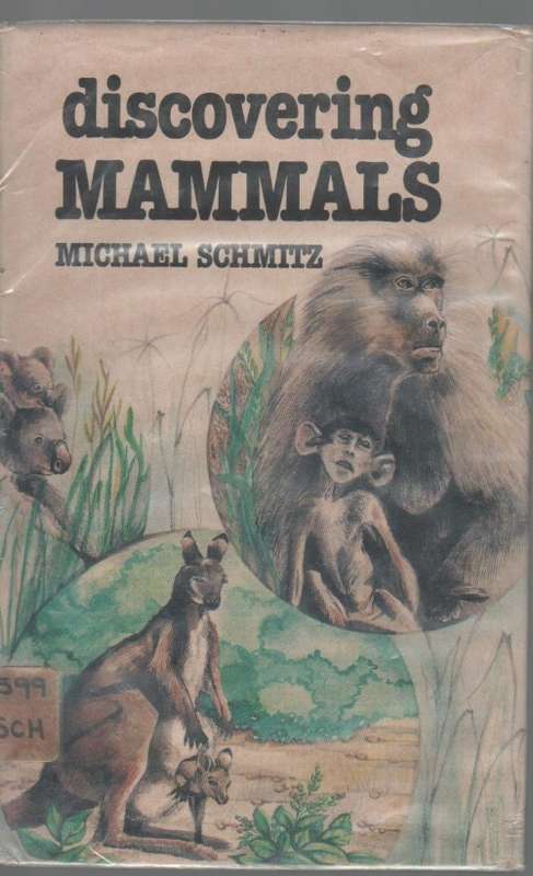 DISCOVERING MAMMALS - MICHAEL SCHMITZ (1 ST EDITION 1983)