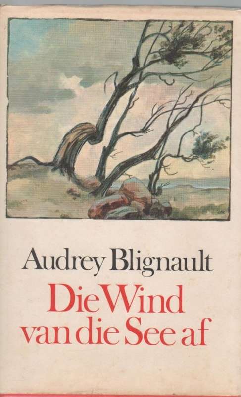 DIE WIND VAN DIE SEE AF - AUDREY BLIGNAULT (1 STE DUK 1972)