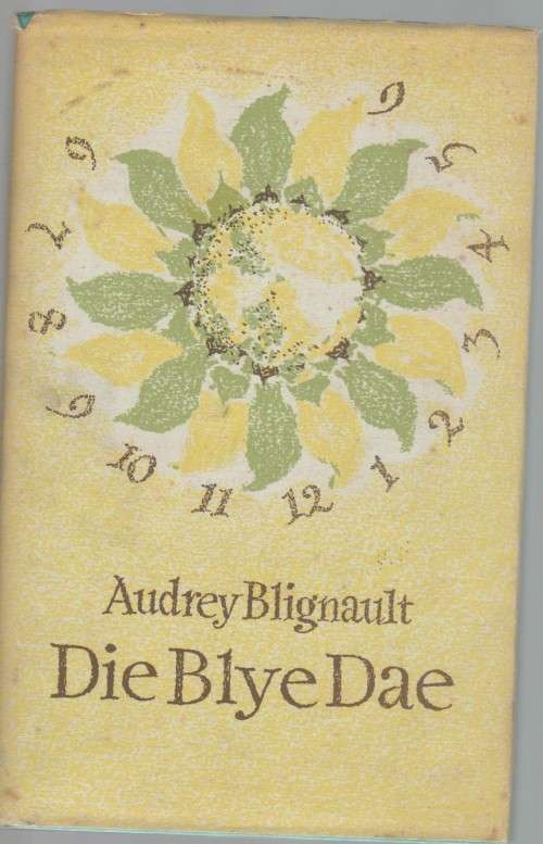 DIE BLYE DAE - AUDREY BLIGNAUT (6 DE DRUK 1971)