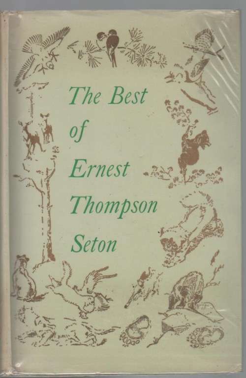 THE BEST OF ERNEST THOMPSON SETON   (2 ND IMPRESSION 1961)