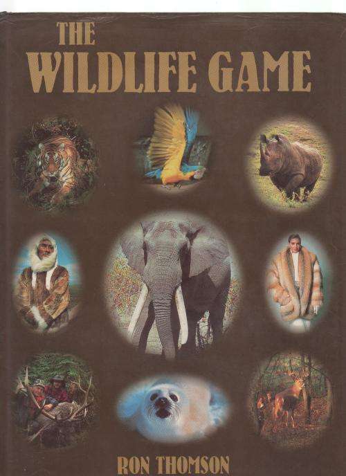 THE WILDLIFE GAME - RON THOMSON (SIGNED - 1 ST EDITION  1992)