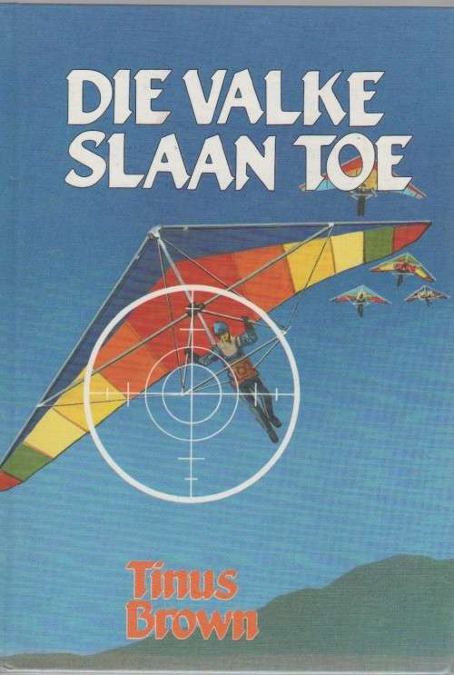 DIE VALKE SLAAN TOE - TINUS BROWN (1 STE UITGAWE 1988) JEUGVERHAAL