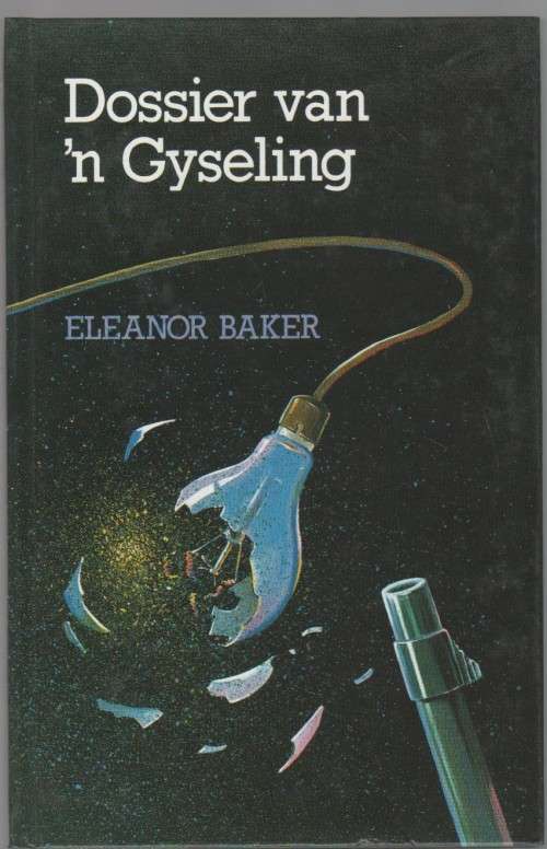 DOSSIER VAN `N GYSELING - ELEANOR BAKER (2 DE DRUK 1988)