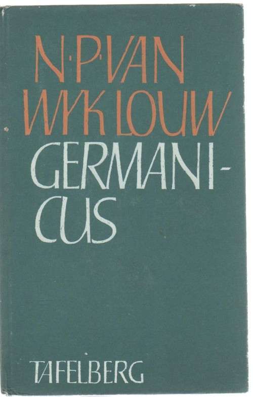 GERMANICUS - N P VAN WYK LOUW (10 DE DRUK 1970)