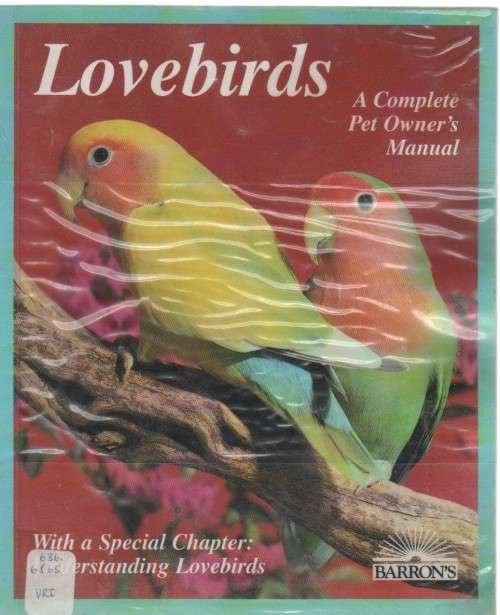 LOVEBIRDS, A COMPLETE PET OWNER`S MANUAL - MATTHEW M VRIEND (1995)