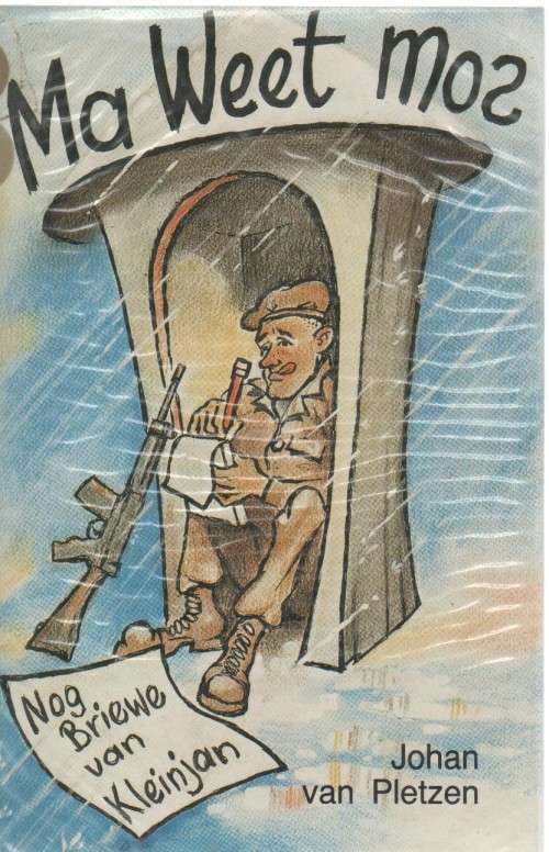 Ma Weet mos, nog briewe van Kleinjan - Johan van Pletzen (11de druk 1987)