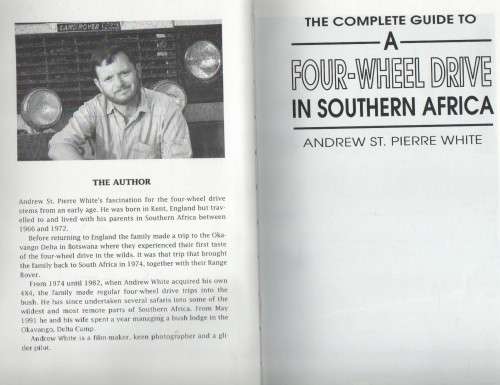 THE COMPLETE GUIDE TO A FOUR-WHEEL DRIVE IN SOUTHERN AFRICA - ANDREW ST PIERRE WHITE (1995)