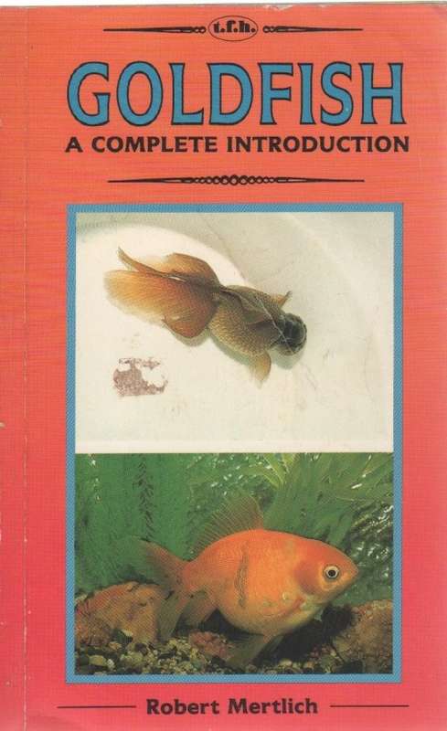 GOLDFISH, A COMPLETE INTRODUCTION - ROBERT MERTLICH (1987)