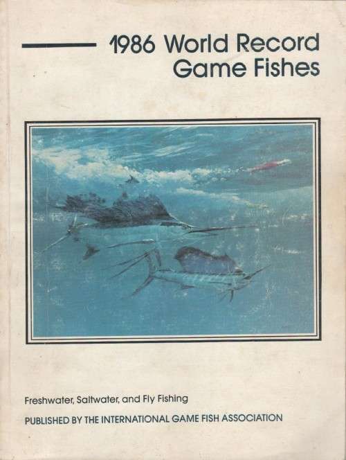 1986 WORLD  RECORD GAME FISHES - INTERNATIONAL GAME FISH ASSOCIATION