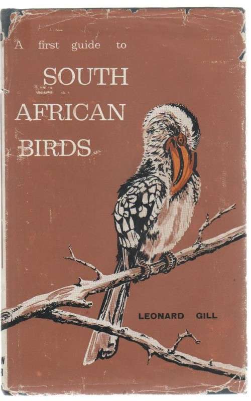 A FIRST GUIDE TO SOUTH AFRICAN BIRDS - LEONARD GILL (9 TH EDITION 1970)