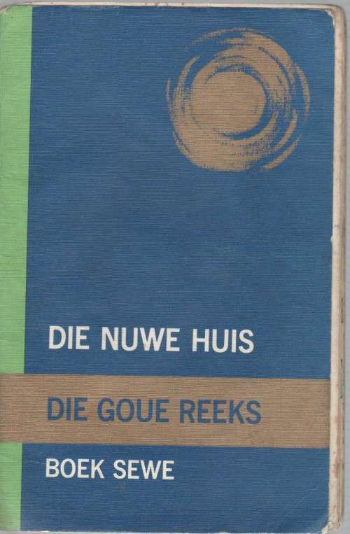 DIE NUWE HUIS, DIE GOUE REEKS, BOEK SEWE - H A DU TOIT (3 DE DRUK 1971)