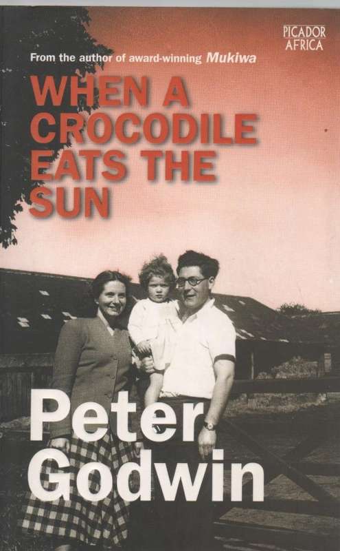 WHEN A CROCODILE EATS THE SUN - PETER GODWIN (2006)