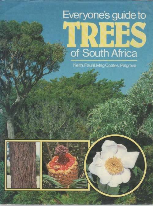 EVERYONE'S GUIDE TO TREES OF SOUTH AFRICA - KEITH, PAUL & MEG COATES PALGRAVE (1989)