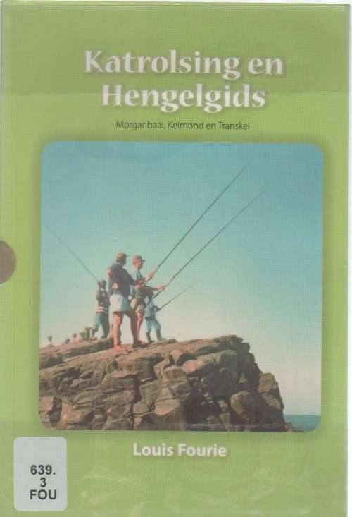 KATROLSING EN HENGELGIDS,- LOUIS FOURIE (1 STE DRUK 2009)