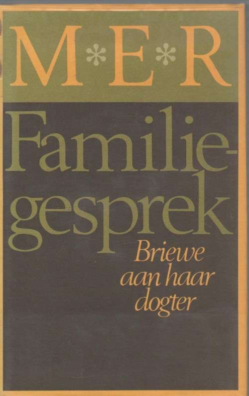 M.E.R. - FAMILIE-GESPREK, BRIEWE AAN HAAR DOGTER (1 STE DRUK 1976)