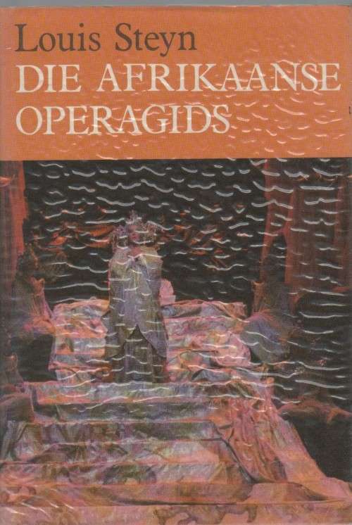 DIE AFRIKAANSE OPERAGIDS - LOUIS STEYN (3 DE UITGAWE 1989)