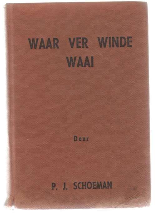 WAAR VER WINDE WAAI - P J SCHOEMAN (VOORWAARTS 1957)