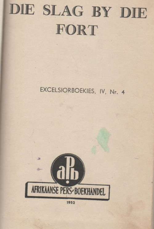 DIE SLAG BY DIE FORT - EXCELSIORBOEKIES, IV, NR 4 (APB 1952)