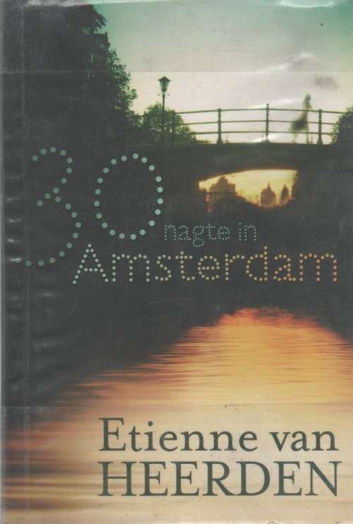 30 NAGTE IN AMSTERDAM - ETIENNE VAN HEERDEN (2 DE DRUK 2009)