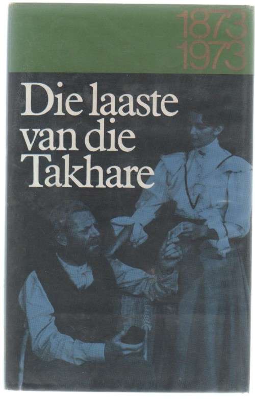 Die laaste van die Takhare, uit versamelde werke  - C J Langenhoven(1 ste uitgawe 1971)