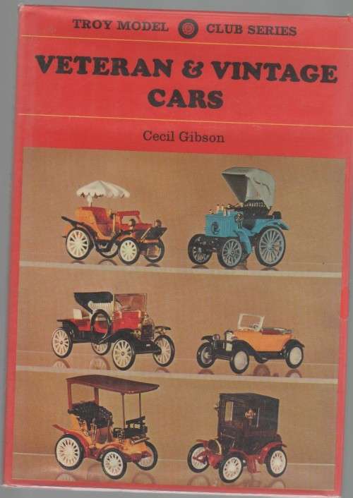 VETERAN & VINTAGE CARS - CECIL GIBSON (1 ST PUBLISHED 1970)