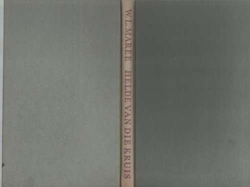 HELDE VAN DIE KRUIS - W L MAREE (1968 - TWAALF BEROEMDE SENDELINGE)