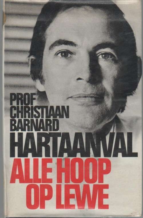 HARTAANVAL, ALLE HOOP OP LEWE - PROF CHRISTIAAN BARNARD (1 STE DRUK 1971)