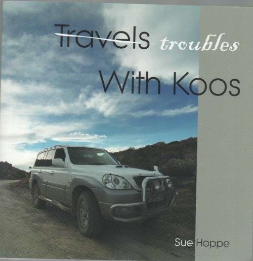 TRAVELS/TROUBLES WITH KOOS - SUE HOPPE (2015) Signed