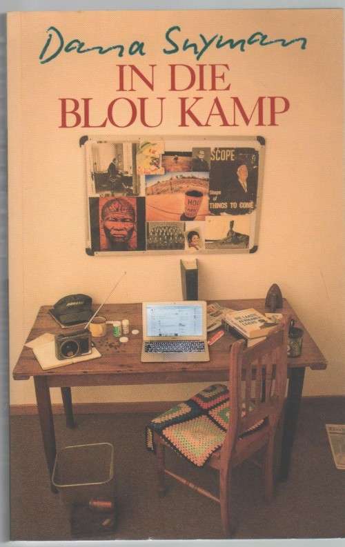 IN DIE BLOU KAMP - DANA SNYMAN  (1 STE UITGAWE  2015)