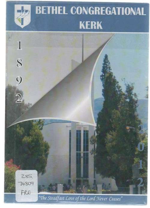BETHEL CONGREGATIONAL KERK 1892 - 2012  (1 STE DRUK 2012)