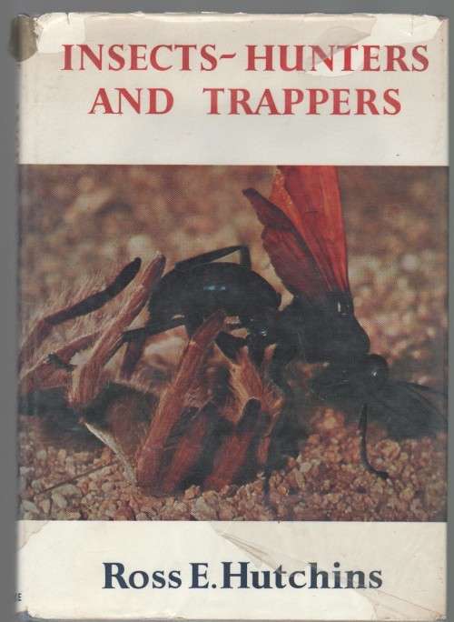INSECTS- HUNTERS AND TRAPPERS - ROSS E HUTCHINS (1962)