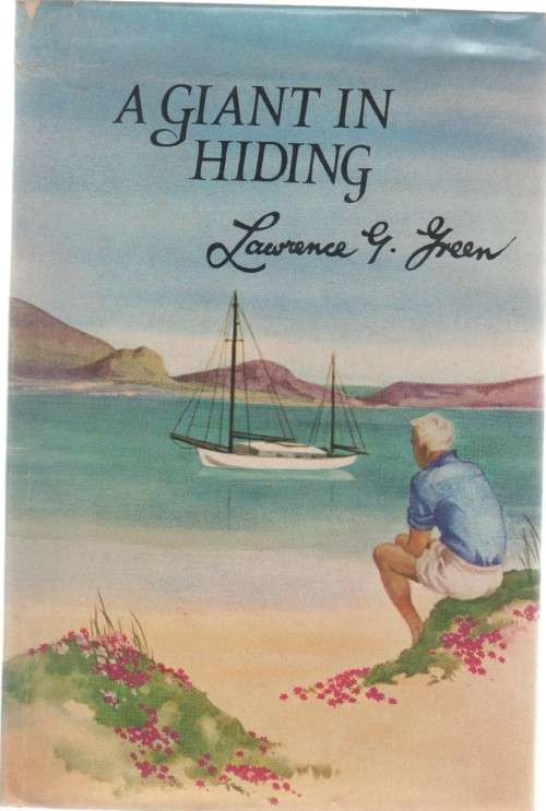A GIANT IN HIDING - LAWRENCE G GREEN (1 ST EDITION 1970)