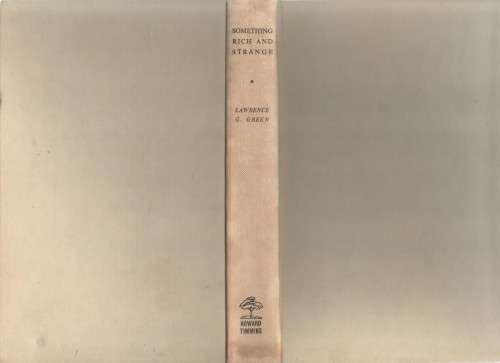 SOMETHING RICH AND STRANGE - LAWRENCE G GREEN (1962)
