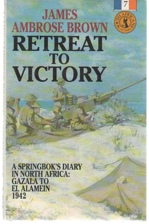 RETREAT TO VICTORY - JAMES AMBROSE BROWN (1 ST PUBLISHED 1992)