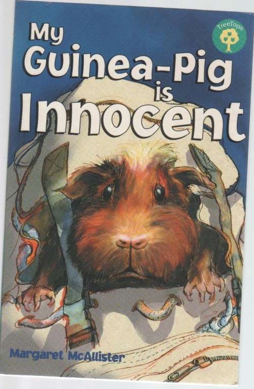 MY GUINEA-PIG IS INNOCENT - MARGARET MCALLISTER (1 ST PUBLISHED 2001)