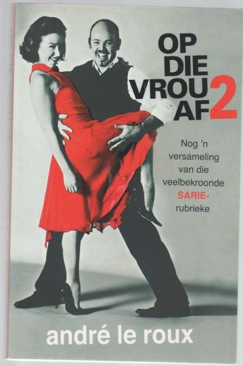 OP DIE VROU AF 2 - ANDRE LE ROUX (1 STE UITGAWE 2009)