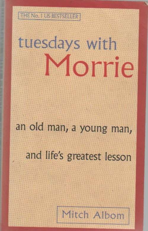 TUESDAYS WITH MORRIE - MITCH ALBOM (1999)