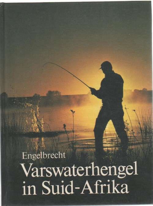 VARSWATERHENGEL IN SUID-AFRIKA - B J ENGELBRECHT (3 DE UITGAWE 1982)