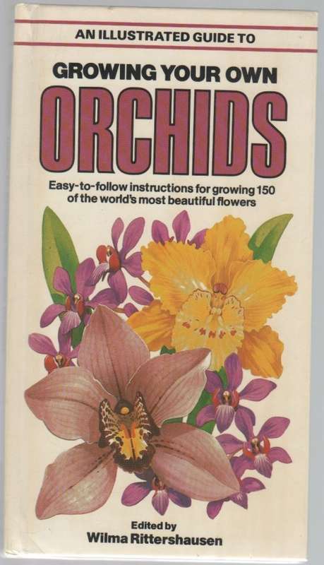 GROWING YOUR OWN ORCHIDS - WILMA RITTERSHAUSEN (1982)