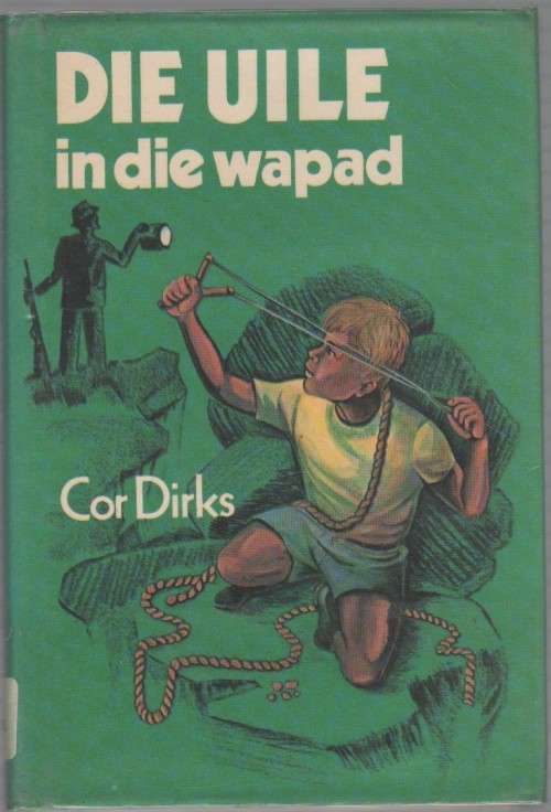 DIE UILE IN DIE WAPAD - COR DIRKS (2 DE UITGAWE 1973)