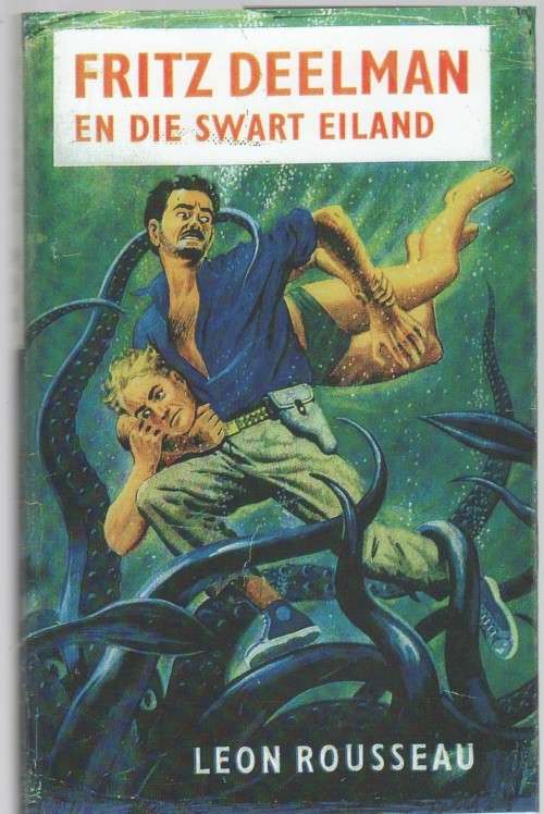FRITZ DEELMAN EN DIE SWART EILAND - LEON ROUSSEAU (1956)