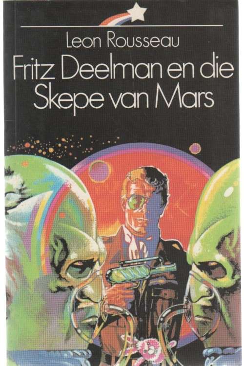 FRITZ DEELMAN EN DIE SKEPE VAN MARS - LEON ROUSSEAU (1 STE SAGTEBANDUITGAWE 1990)