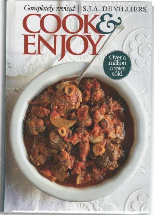 COOK and ENJOY - S J A DE VILLIIERS (3 RD IMPRESSION 2011)