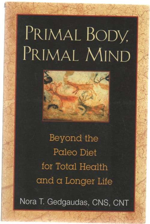 PRIMAL BODY, PRIMAL MIND - NORA T GEDGAUDAS, CNS, CNT (2011)