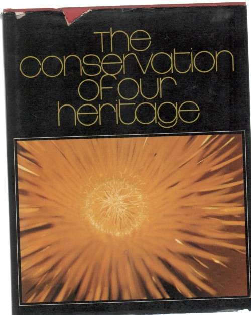 THE CONSERVATION OF OUR HERITAGE - ANDRIES DU PLESSIS (1974)