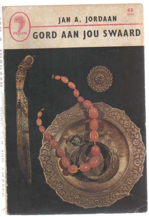 GORD AAN JOU SWAARD - JAN A JORDAAN (PLUIM KAFEEBOEKIE -1966)