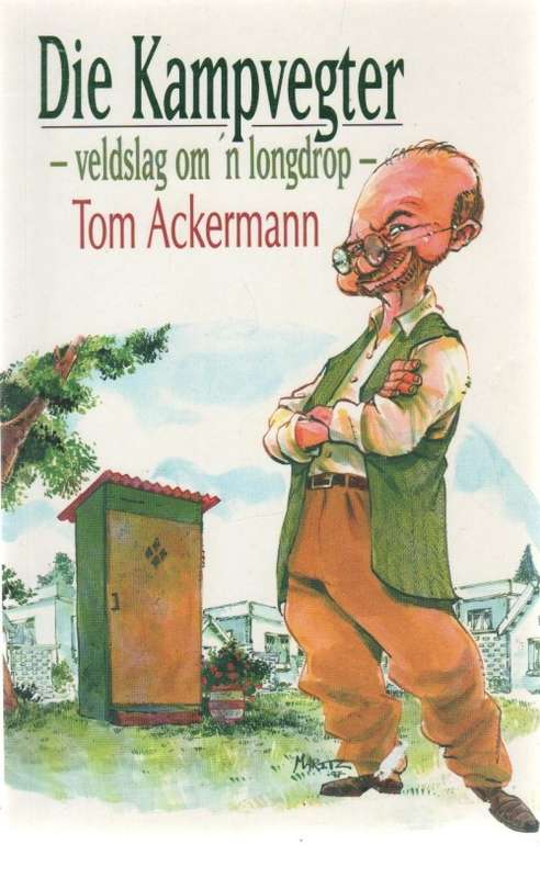 DIE KAMPVEGTER, VELDSLAG OM `N LONGDROP - TOM ACKERMANN (1 STE DRUK 1997)