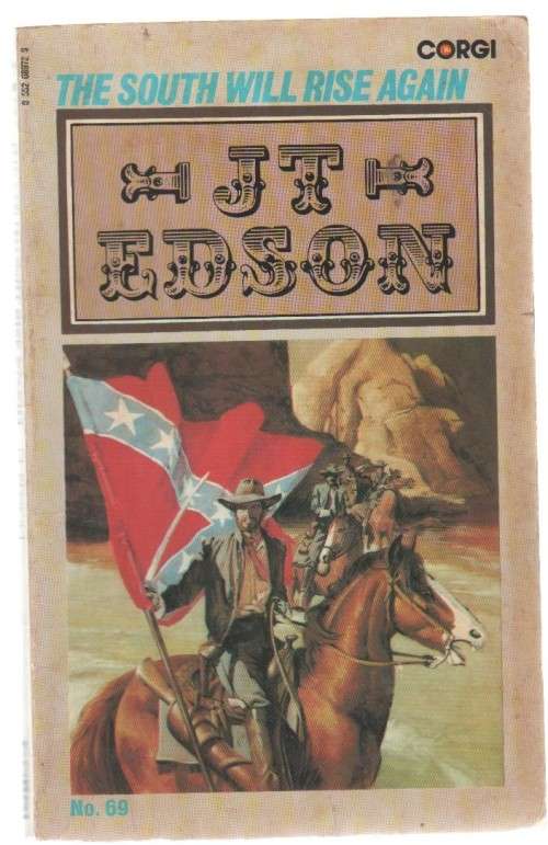 THE SOUTH WILL RISE AGAIN - J T EDSON (CORGI WESTERN , NO.69 - 1978)