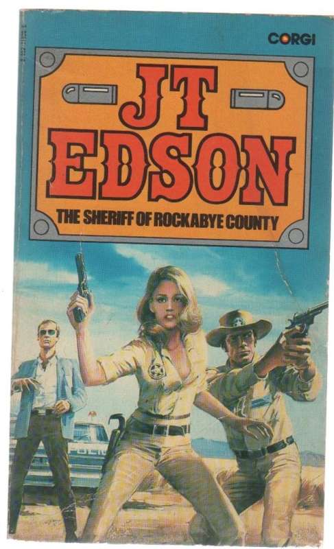 THE SHERIFF OF ROCKABYE COUNTY - J T EDSON (CORGI WESTERN - 1981)